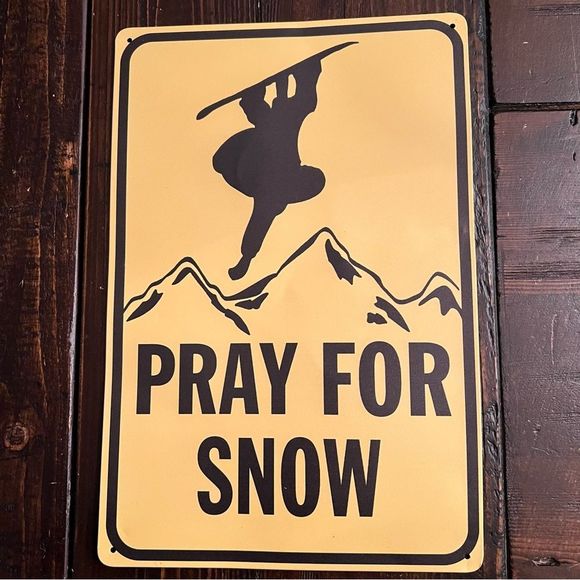 Pray For Snow Metal Sign - Picture 1 of 2